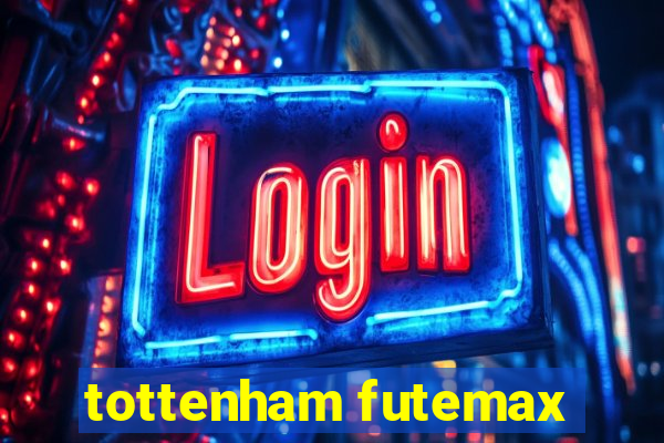 tottenham futemax